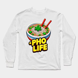 Pho Life Long Sleeve T-Shirt